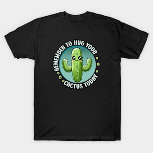 Hug Your Cactus T-Shirt